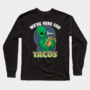 Alien We're Here For Tacos Mexico Ufos Space Long Sleeve T-Shirt